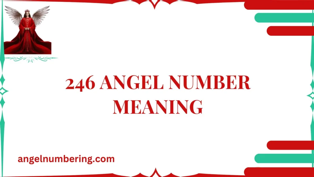 246 Angel Number Meaning