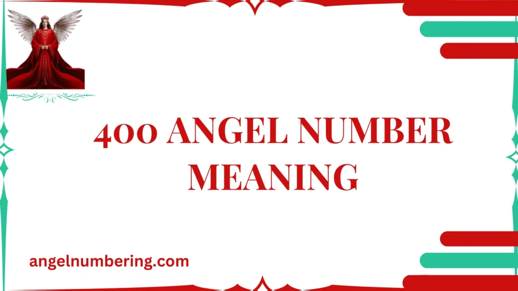 400 Angel Number Meaning