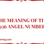 The Meaning of the 936 Angel Number