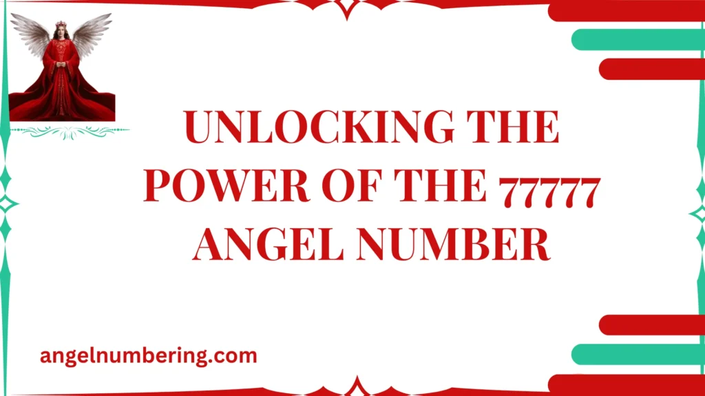 Unlocking the Power of the 77777 Angel Number