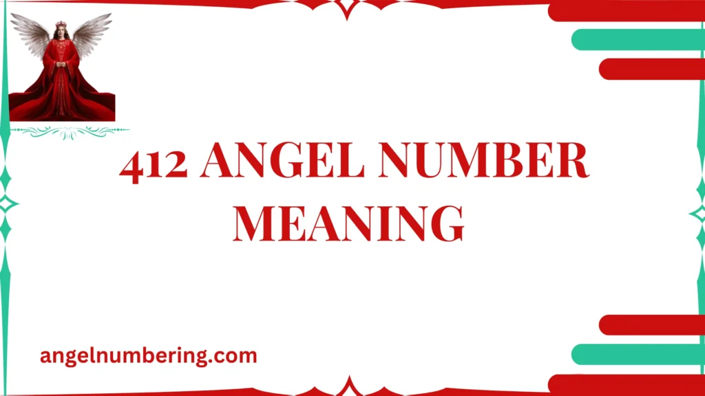 412 Angel Number Meaning