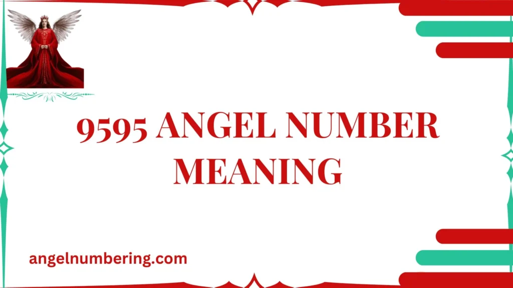 9595 Angel Number Meaning