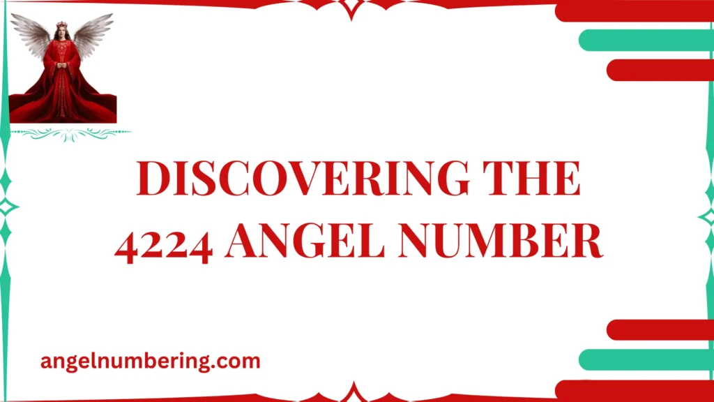 Discovering the 4224 Angel Number