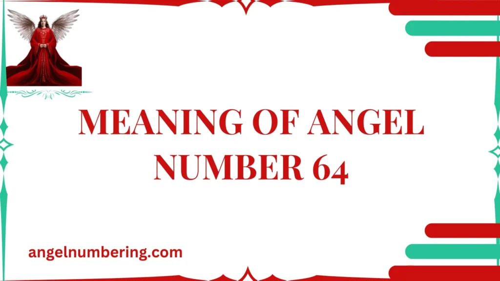 Meaning of Angel Number 64