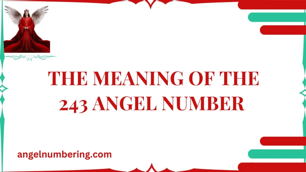 The Meaning of the 243 Angel Number