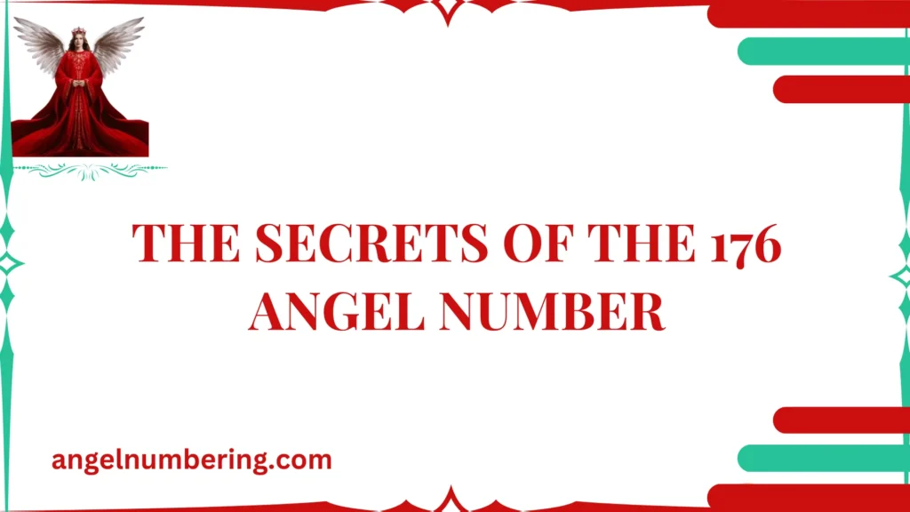 The Secrets of the 176 Angel Number