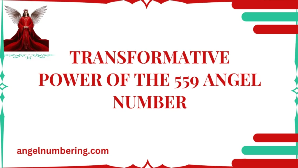 Transformative Power of the 559 Angel Number