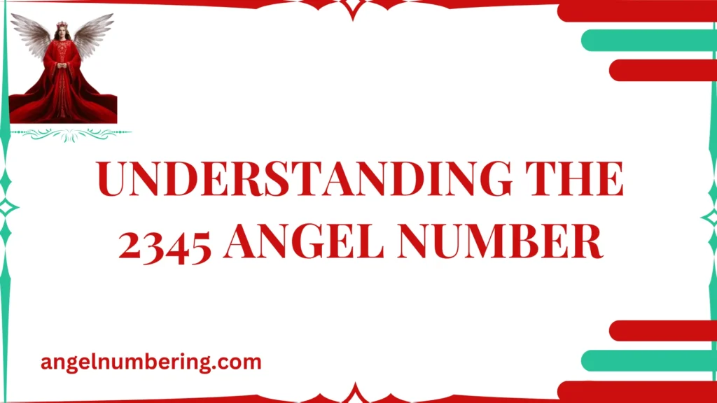 Understanding the 2345 Angel Number