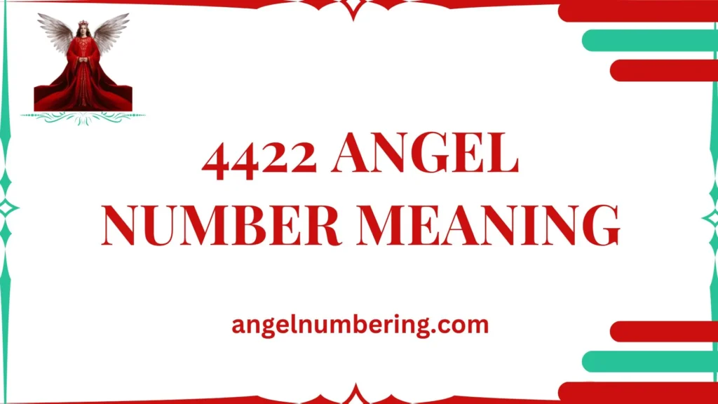 4422 Angel Number Meaning