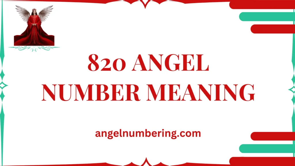 820 Angel Number Meaning