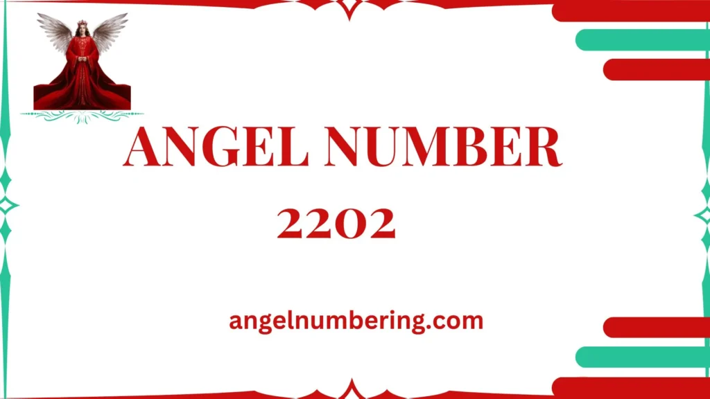 The Meaning of Angel Number 2202: Balance, Growth, and Spiritual Insight