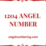 1204 Angel Number Meaning: Guidance, Stability, and Progress