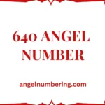 640 Angel Number Meaning: Stability, Provision, and Diligence