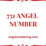 751 Angel Number Meaning: Guidance, Intuition & Transformation