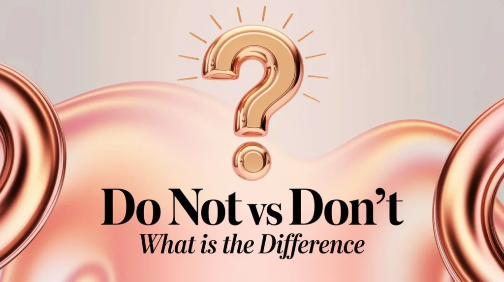 Do Not vs. Don’t: What Is the Difference?