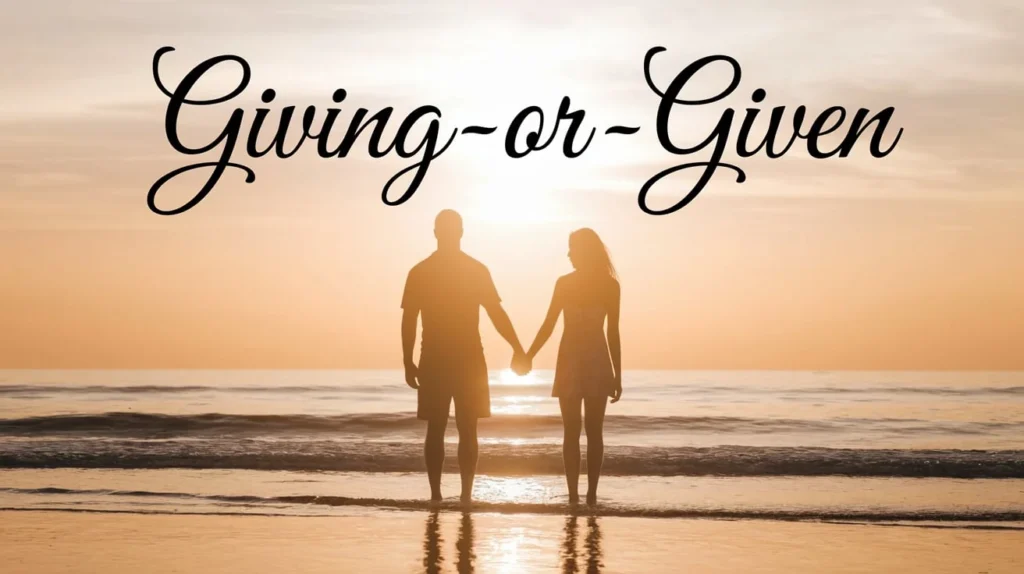 Giving or Given